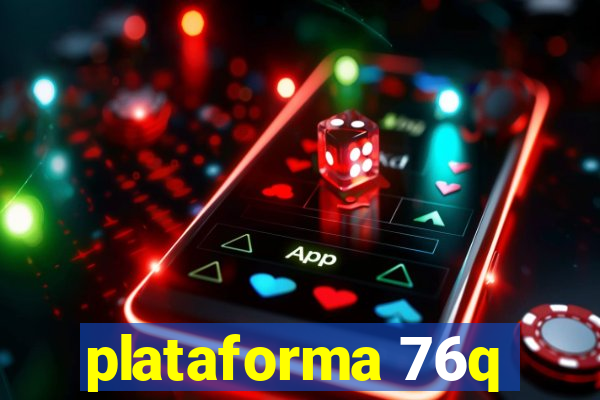 plataforma 76q